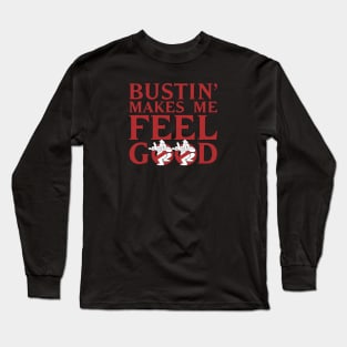 Bustin' Makes Me Feel Good - Red Ghost Long Sleeve T-Shirt